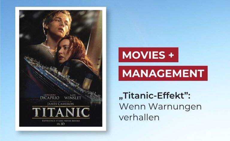 Movies + Management. Titanic Effekt: Wenn Warnungen verhallen